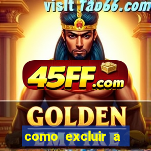 como excluir a conta do fortune tiger